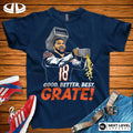 Chicago Football Caleb Cheese Grater "Good. Better. Best. GRATE!" T-Shirt